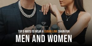Top 5 Ways to Wear a Cuban Link Chain for Men and Women